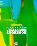 Good Housekeeping Step by Step Vegetarian Cookbook (Step-by-step)