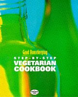 "Good Housekeeping" Step by Step Vegetarian Cookbook