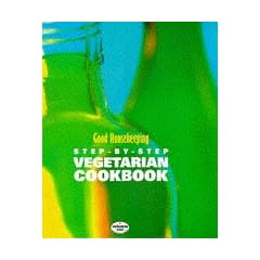 "Good Housekeeping" Step by Step Vegetarian Cookbook