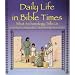 Daily Life in Bible Times: What Archaeology Tells Us