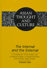 The Internal and the External: A Comparison of the Artistic Use of Natural Imagery in English Romantic and Chinese Classic Poetry (Asian Thought and Culture, Vol 32)