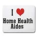 I Love/Heart Home Health Aides Mousepad