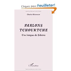 Parlons tchouktche : Une langue de Sib�rie