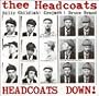 Headcoats Down!