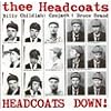 Headcoats Down! Headcoats Down!