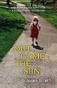 Out Came the Sun: One Family's Triumph Over a Rare Disease