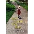 Out Came the Sun: One Family's Triumph over a Rare Genetic Syndrome by  Judith Scott