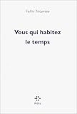 Vous qui habitez le temps