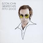 Click here to buy Greatest Hits 1970-2002 by  Elton John .