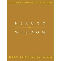 Beauty Wisdom: Complete practical guide to holistic health and beauty treatments.