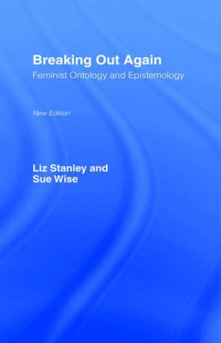 Breaking Out Again: Feminist Ontology and Epistemology