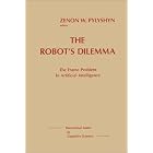 Click here to buy The Robots Dilemma: The Frame Problem in Artificial Intelligence (Theoretical Issues in Cognitive Science) by  Zenon W. Pylyshyn.