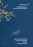 Horno - Zur Kulturgeschichte eines Niederlausitzer Dorfes: Historische Bauforschung - Historische Geographie - Botanik -  Sprachwissenschaft: BD 2 - Siegfried Bacher, Susanne Bae&szlig;ler, Matthias Baxmann, Fritz B&ouml;nisch, Hagen Engelmann, Helmut Fasske, Klaus D Gansleweit, Marlies Gen&szlig;ler, Reinhard Heller, Yngve J Holland, Heinz D Krausch, Alexander Krau&szlig;, Dagmar Langenhan, Matthias Noell, Andreas Potthoff, Ralf Rudolph, Klaus Schmidt, Jana Schwiegelshohn, Andrea Sonnleitner, Walter Wenzel