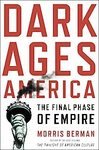 Dark Ages America: The Final Phase of Empire