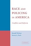 Race and Policing in America: Conflict and Reform (Cambridge Studies in Criminology)
