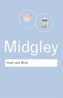Heart and Mind: The Varieties of Moral Experience (Routledge Classics)