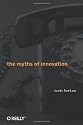 The Myths of Innovation