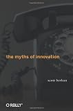 The Myths of Innovation