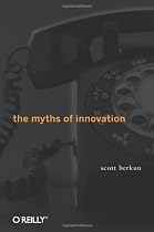The Myths of Innovation