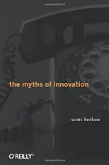 The Myths of Innovation
