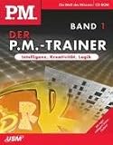 Der P.M.-Trainer - Intelligenz, Kreativit�t, Logik Band 1