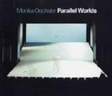 Monika Oechsler : parallel worlds = parallele Welten