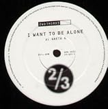 I WANT TO BE ALONE 12 INCH (12" SINGLE) UK SONY 1994