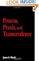 Process, Praxis, and Transcendence (SUNY Series in the Philosophy of the Social Sciences)