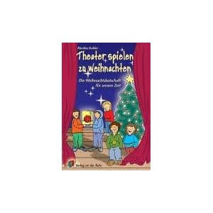 Theater spielen zu Weihnachten: Die Weihnachtsbotschaft für unsere Zeit