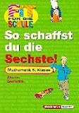 Fit f&uuml;r die Schule, So schaffst du die Sechste!, Mathematik - Petra Lorenz, Werner Lorenz