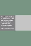 Search : The Material Culture of the Klamath Lake and Modoc Indians of Northeastern California and Southern Oregon