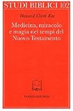 Medicina, miracolo e magia nei tempi del Nuovo Testamento