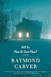 Will You Please Be Quiet, Please?: Stories [Paperback] [1992] 1st Vintage contemporaries ed Ed. Raymond Carver