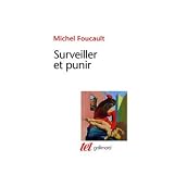 Surveiller et punir: Naissance de la prisonpar Michel Foucault