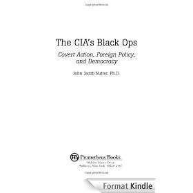 The CIA's Black Ops: Covert Action, Foreign Policy, and Democracy