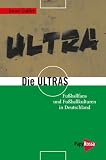 Produkt-Bild: Die Ultras: Fu&szlig;ballfans und Fu&szlig;ballkulturen in Deutschland