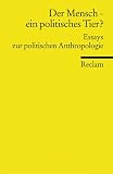 Produkt-Bild: Universal-Bibliothek, Nr. 8825: Der Mensch - ein politisches Tier?: Essays zur politischen Anthropologie
