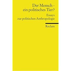 Universal-Bibliothek, Nr. 8825: Der Mensch - ein politisches Tier?: Essays zur politischen Anthropologie