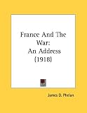 France And The War: An Address (1918)