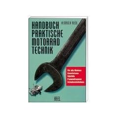 Handbuch praktische Motorradtechnik: F�r alle Marken: Grundwissen, St�rf�lle, Pannendiagnose, Schadensbehebung