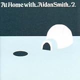 At Home With Aidan Smith 2