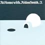 At Home With Aidan Smith 2