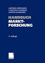 Handbuch Marktforschung: Methoden - Anwendungen - Praxisbeispiele