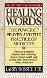 Healing Words: Power of Prayer and the Practice of Medicine
