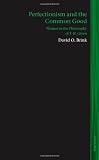 Perfectionism and the Common Good: Themes in the Philosophy of T. H. Green (Lines of Thought)