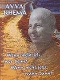 Wenn nicht ich, wer denn, wenn nicht jetzt, wann dann?