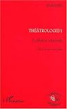 Revue Editions L'Harmattan  / Théâtrologie 1 : Le théâtre réinventé