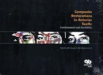 Composite Restorations in Anterior Teeth: Fundamentals and Possibilities