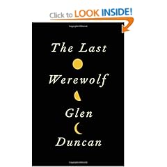 The Last Werewolf - Glen Duncan