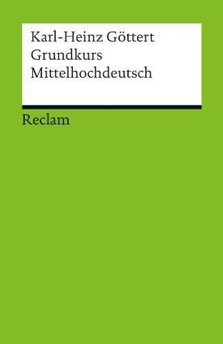 Grundkurs Mittelhochdeutsch (Reclams Universal-Bibliothek) (German Edition)